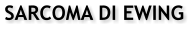 SARCOMA DI EWING